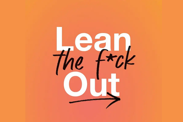 Lean the F*ck Out by Talia Argondezzi