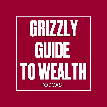 Grizzy Guide to Wealth Podcast